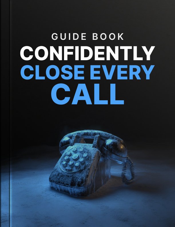 Confidently Close Every Call Guide